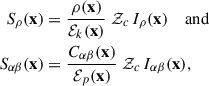 Mathematical equation: $$ \begin{aligned} S_{\rho }(\mathbf x )&= \frac{\rho (\mathbf x )}{\mathcal{E} _k(\mathbf x )}\; \mathcal{Z} _c\,I_{\rho }(\mathbf x ) \quad \text{ and}\nonumber \\ S_{\alpha \beta }(\mathbf x )&= \frac{C_{\alpha \beta }(\mathbf x )}{\mathcal{E} _p(\mathbf x )}\; \mathcal{Z} _c\,I_{\alpha \beta }(\mathbf x ), \end{aligned} $$