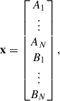 Mathematical equation: $$ \begin{aligned} \mathbf x&= \begin{bmatrix} A_1 \\ \vdots \\ A_N \\ B_1 \\ \vdots \\ B_N \end{bmatrix}, \end{aligned} $$