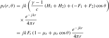 Mathematical equation: $$ \begin{aligned} p_t(r,\theta )&= jk \left(\dfrac{\gamma -1}{c} \left({H_1} +{H_2} \right) + \left(-{F_1} + {F_2}\right)\cos \theta \right)\nonumber \\&\quad \times \dfrac{e^{-jkr}}{4\pi r}\nonumber \\&= jk {F_t} \left(1-\mu _t +\mu _t \cos \theta \right) \dfrac{e^{-jkr}}{4\pi r} \end{aligned} $$