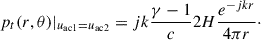Mathematical equation: $$ \begin{aligned} \begin{aligned} p_t(r,\theta )|_{u_{\mathrm{ac}1}=u_ {\mathrm{ac}2}}&= jk \dfrac{\gamma -1}{c} 2{H} \dfrac{e^{-jkr}}{4\pi r}\cdot \end{aligned} \end{aligned} $$