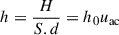 Mathematical equation: $ h=\frac{H}{S.d}=h_0 u_{\mathrm{ac}} $