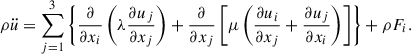 Mathematical equation: $$ \begin{aligned} \rho \ddot{{u}}=\sum \limits _{j=1}^3 {\left\{ {\frac{\partial }{\partial x_{i} }\left( {\lambda \frac{\partial u_{j} }{\partial x_{j} }} \right)+\frac{\partial }{\partial x_{j} }\left[ {\mu \left(\frac{\partial u_{i} }{\partial x_{j} }+\frac{\partial u_{j} }{\partial x_{i} }\right)}\right]}\right\} } +\rho F_{i}. \end{aligned} $$