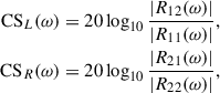 Mathematical equation: $$ \begin{aligned} \mathrm{CS} _L(\omega )&= 20\log _{10}\frac{|R_{12}(\omega )|}{|R_{11}(\omega )|},\nonumber \\ \mathrm{CS} _R(\omega )&= 20\log _{10}\frac{|R_{21}(\omega )|}{|R_{22}(\omega )|}, \end{aligned} $$