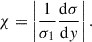 Mathematical equation: $$ \begin{aligned} \chi =\left|\frac{1}{\sigma _\mathrm{1} }\frac{\mathrm{d} \sigma }{\mathrm{d} y}\right|. \end{aligned} $$