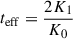 Mathematical equation: $ t_{\mathrm{eff}} = \frac{2K_{1}}{K_{0}} $