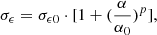 Mathematical equation: $$ \begin{aligned} \sigma _{\epsilon } = \sigma _{\epsilon 0} \cdot [1+ (\frac{ \alpha }{\alpha _{0}})^p], \end{aligned} $$