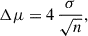 Mathematical equation: $$ \begin{aligned} \mathrm{\Delta }\mu = 4\,\frac{\sigma }{\sqrt{n}}, \end{aligned} $$