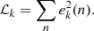 Mathematical equation: $$ \begin{aligned} \mathcal{L} _k= \sum _{n} e_{k}^2(n). \end{aligned} $$