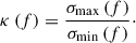 Mathematical equation: $$ \begin{aligned} \kappa \left( f \right) = \frac{\sigma _{\max } \left( f \right)}{\sigma _{\min } \left( f \right)}\cdot \end{aligned} $$