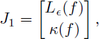 Mathematical equation: $$ \begin{aligned} J_{1} = \begin{bmatrix} L_{\epsilon } \!\left( f \right) \\\kappa \!\left( f \right) \end{bmatrix}, \end{aligned} $$