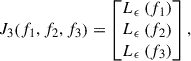 Mathematical equation: $$ \begin{aligned} J_{3} \!\left( f_{1}, f_{2}, f_{3} \right) = \begin{bmatrix} L_{\epsilon } \left( f_{1} \right) \\ L_{\epsilon } \left( f_{2} \right) \\ L_{\epsilon } \left( f_{3} \right) \end{bmatrix}, \end{aligned} $$