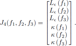 Mathematical equation: $$ \begin{aligned} J_{4} \!\left( f_{1}, f_{2}, f_{3} \right) = \begin{bmatrix} L_{\epsilon } \left( f_{1} \right) \\ L_{\epsilon } \left( f_{2} \right) \\ L_{\epsilon } \left( f_{3} \right) \\ \kappa \left( f_{1} \right) \\ \kappa \left( f_{2} \right) \\ \kappa \left( f_{3} \right) \end{bmatrix}. \end{aligned} $$