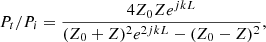 Mathematical equation: $$ \begin{aligned} P_t/P_i = \frac{4 Z_0 Z e^{j k L}}{(Z_0 + Z)^2 e^{2 j k L} - (Z_0 - Z)^2}, \end{aligned} $$