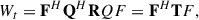 Mathematical equation: $$ \begin{aligned} W_{t} = \mathbf F ^{H}\mathbf Q ^{H}\mathbf RQF = \mathbf F ^{H}\mathbf TF , \end{aligned} $$