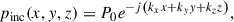 Mathematical equation: $$ \begin{aligned} p_{\rm inc}(x,y,z) = P_{0}e^{- j\left( k_{x}x + k_{y}y + k_{z}z \right)}, \end{aligned} $$
