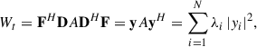 Mathematical equation: $$ \begin{aligned} W_{t} = \mathbf F ^{H}\mathbf DA \mathbf D ^{H}\mathbf F = \mathbf yA \mathbf y ^{H} = \sum _{i = 1}^{N}{\lambda _{i}\left| y_{i} \right|^{2}}, \end{aligned} $$