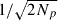 Mathematical equation: $ {1}/{\sqrt{2N_p}} $