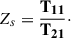 Mathematical equation: $$ \begin{aligned} Z_s = \frac{\mathbf{T_{11} }}{\mathbf{T_{21} }}\cdot \end{aligned} $$