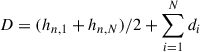 Mathematical equation: $ D = (h_{n,1} + h_{n,N})/2 + \sum _{i=1}^{N} d_i $