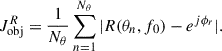 Mathematical equation: $$ \begin{aligned} {J}_{\mathrm{obj} }^{R} = \frac{1}{N_\theta } \sum _{n=1}^{N_\theta } |R(\theta _n,f_0) - e^{j\phi _{r}}|. \end{aligned} $$