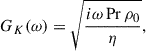 Mathematical equation: $$ \begin{aligned} G_K(\omega )&= \sqrt{\frac{i \omega \Pr \rho _0}{\eta }}, \end{aligned} $$