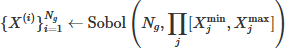 Mathematical equation: $ \{X^{(i)}\}_{i=1}^{N_g} \leftarrow \text{Sobol}\left(N_g, \prod_j [X_j^{\min}, X_j^{\max}]\right) $