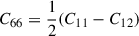 Mathematical equation: $ C_{66} = \frac{1}{2}(C_{11} - C_{12}) $