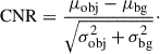 Mathematical equation: $$ \begin{aligned} \mathrm{CNR} = \frac{\mu _{\mathrm{obj} } - \mu _{\mathrm{bg} }}{\sqrt{\sigma _{\mathrm{obj} }^{2} + \sigma _{\mathrm{bg} }^{2}}}\cdot \end{aligned} $$